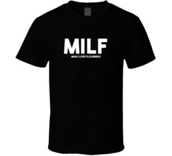 MILF Man I Love FloundersFunny T shirt