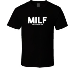 MILF Man I Love Fat TireFunny T shirt