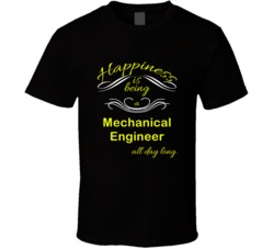 Happiness Is Being a Mechanical Engineer Funny Occupation T shirt