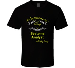 Happiness Is Being a Systems Analyst Funny Occupation T shirt