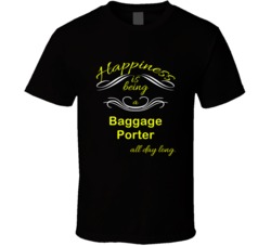 Happiness Is Being a Baggage Porter Funny Occupation T shirt