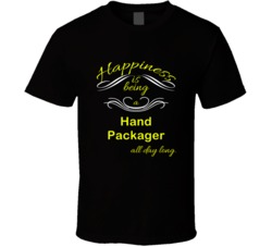 Happiness Is Being a Hand Packager Funny Occupation T shirt