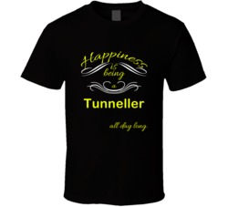 Happiness Is Being a Tunneller Funny Occupation T shirt