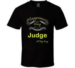Happiness Is Being a Judge Funny Occupation T shirt