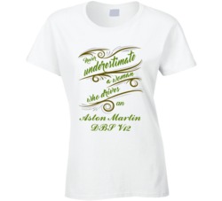 Never Underestimate Woman Who Drives Aston Martin DBS V12 Car T shirt