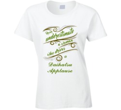 Never Underestimate Woman Who Drives Daihatsu Applause Car T shirt