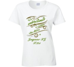 Never Underestimate Woman Who Drives Jaguar XJ X351 Car T shirt