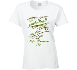 Never Underestimate Woman Who Drives Alfa Romeo P1 Car T shirt