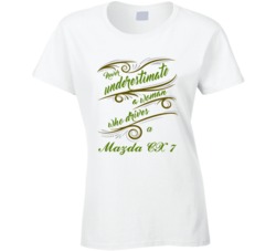 Never Underestimate Woman Who Drives Mazda CX 7 Car T shirt