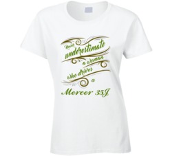 Never Underestimate Woman Who Drives Mercer 35J Car T shirt