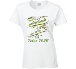 Never Underestimate Woman Who Drives Volvo VESC Car T shirt