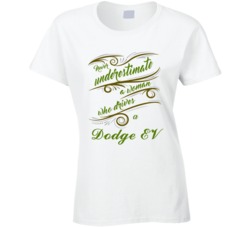 Never Underestimate Woman Who Drives Dodge EV Car T shirt