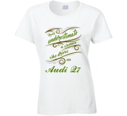 Never Underestimate Woman Who Drives Audi Q7 Car T shirt