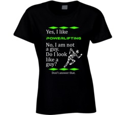 I Like Powerlifting No I Am Not A Guy Funny Sports T shirt