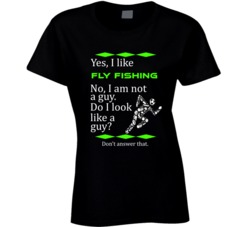 I Like Fly Fishing No I Am Not A Guy Funny Sports T shirt
