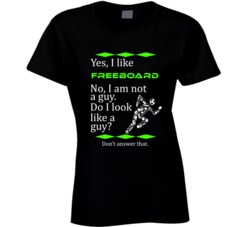 I Like Freeboard No I Am Not A Guy Funny Sports T shirt