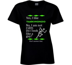 I Like Taekwondo No I Am Not A Guy Funny Sports T shirt