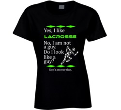 I Like Lacrosse No I Am Not A Guy Funny Sports T shirt