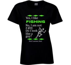 I Like Fishing No I Am Not A Guy Funny Sports T shirt