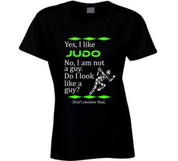 I Like Judo No I Am Not A Guy Funny Sports T shirt