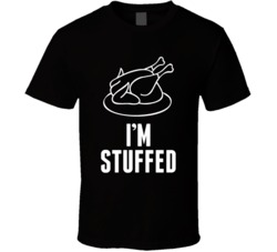 I'm Stuffed Thanksgiving T Shirt