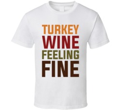 Turkey Wine Feeling Fine T Shirt