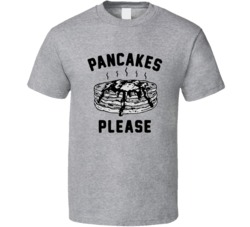 Pancakes Please National Pancake Day T Shirt