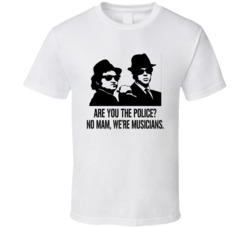 The Blues Brothers Are You The Police No Mam Were Musicians Jake And E
