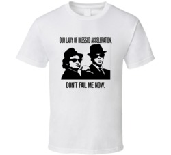 The Blues Brothers Our Lady Of Blessed Acceleration Dont Fail Me Now J