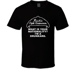 Casablanca Ricks Cafe What Is Your Nationality Im A Drunkard Favorite 