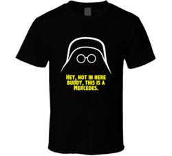 Spaceballs Dark Helmet Not In Here Buddy This Is A Mercedes Favorite M