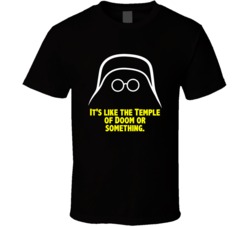 Spaceballs Dark Helmet Its Like The Temple Of Doom Or Something Favori
