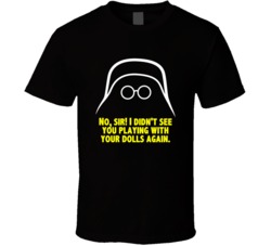 Spaceballs Dark Helmet I Didnt See You Playing With Your Dolls Favorit