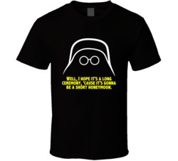 Spaceballs Dark Helmet I Hope Its A Long Ceremony Favorite Movie Quote