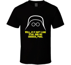 Spaceballs Dark Helmet If It Isnt Lone Star Favorite Movie Quote Fan T