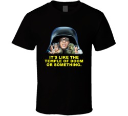 Spaceballs Characters Its Like The Temple Of Doom Or Something Favorit