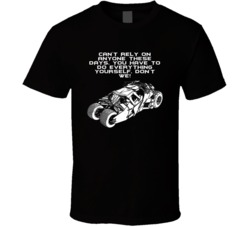 The Dark Knight Batmobile Cant Rely On Anyone These Days Favorite Movi