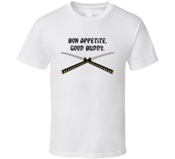 Kill Bill Samurai Swords Bon Appetite Good Buddy Favorite Movie Quotes