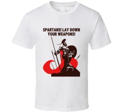 300 Spartan Warrior Spartans Lay Down Your Weapons Favorite Movie Quot