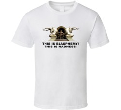300 Xerxes This Is Blasphemy Favorite Movie Quotes T Shirt
