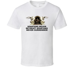 300 Xerxes Spartans Never Retreat  Favorite Movie Quotes T Shirt