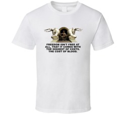 300 Xerxes Freedom Isnt Free At All Favorite Movie Quotes T Shirt