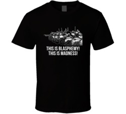 300 Spartan Soldiers This Is Blasphemy Favorite Movie Quotes T Shirt