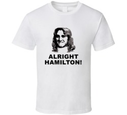 Fast Times At Ridgemont High Jeff Spicoli Alright Hamilton Movie Quote