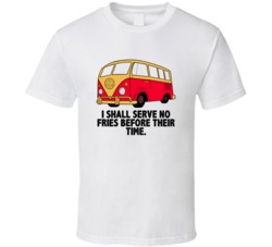 Fast Times At Ridgemont High Spicolis Minibus I Shall Serve No Fries B