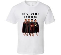 Lord Of The Rings Hobbits Fly You Fools Movie Quotes Fan T Shirt