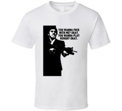 Scarface Tony Montana You Wanna Fck With Me Favorite Movie Quotes Tshi