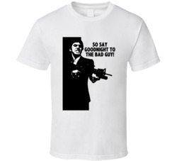 Scarface Tony Montana So Say Goodnight To The Bad Guy Favorite Movie Q