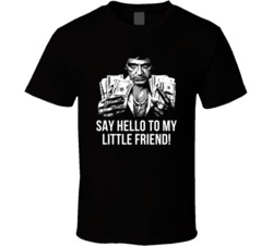 Scarface Tony Montana Dollars Say Hello To My Little Friend Favorite M