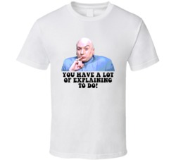 Austin Powers Dr Evil You Have A Lot Of Explaining To Do Favorite Movi